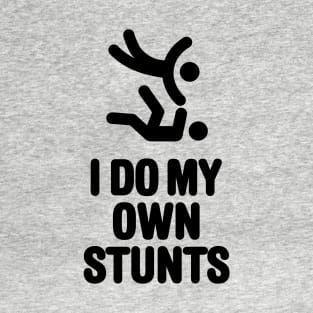 I do my own stunts funny Judo Judoka martial arts T-Shirt